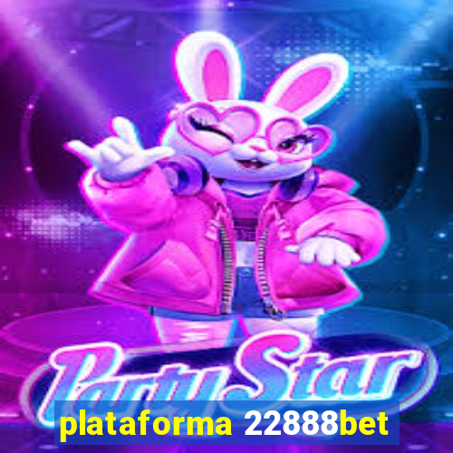 plataforma 22888bet